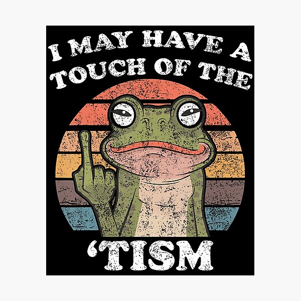 Item preview, Funny Frog I May Have A Touch Of The Tism designed and sold by TerriMichelle.