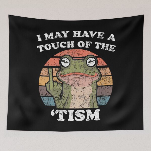 Item preview, Funny Frog I May Have A Touch Of The Tism designed and sold by TerriMichelle.