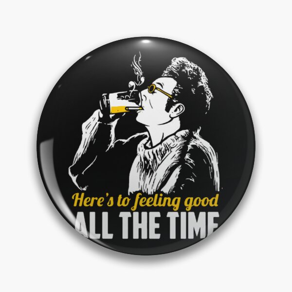 Item preview, Cosmo Kramers Here’s To Feeling Good All The Time  designed and sold by LauraCzer.