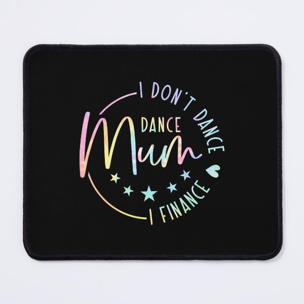 Item preview, I Dont Dance I Finance Dance Mum Tie Dye Mama Mother's Day designed and sold by KristyCharleen.