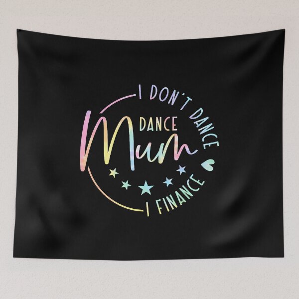 Item preview, I Dont Dance I Finance Dance Mum Tie Dye Mama Mother's Day designed and sold by KristyCharleen.