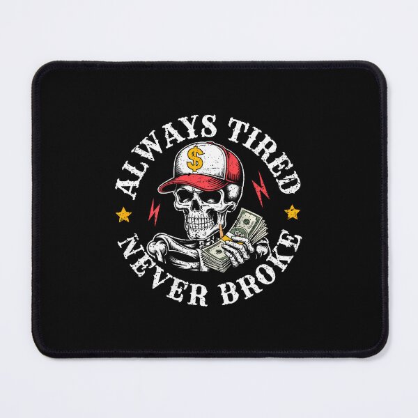 Item preview, Funny Skull Always Tired Never Broke designed and sold by LorraineRita.