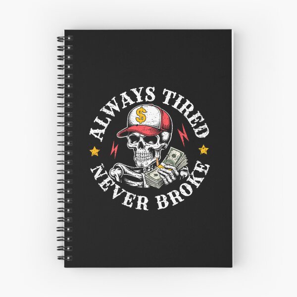 Item preview, Funny Skull Always Tired Never Broke designed and sold by LorraineRita.