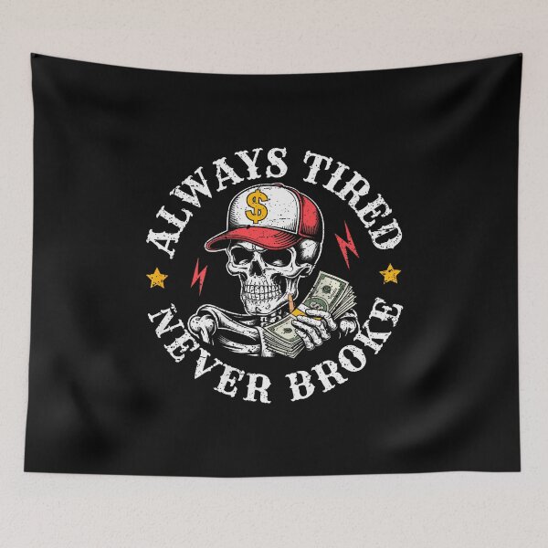 Item preview, Funny Skull Always Tired Never Broke designed and sold by LorraineRita.