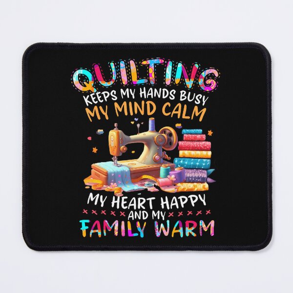 Item preview, Quilting Keeps My Hands Busy My Mind Calm My Heart designed and sold by KristenSophie.