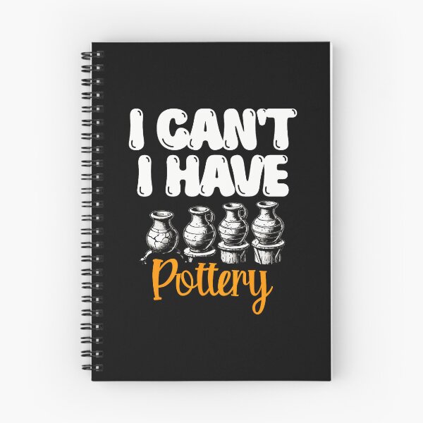Item preview, I Can't I Have Pottery Ceramics Clay Potter Pot Making designed and sold by LorraineRita.