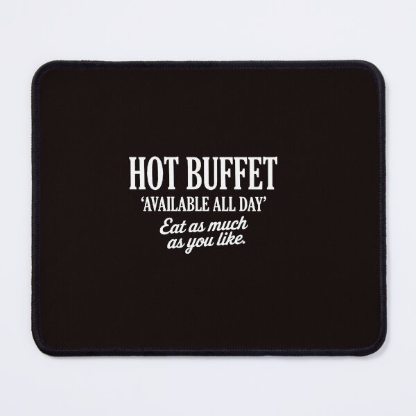 Item preview, Hot Buffet All Day Funny Food Quote Winter  designed and sold by ImeldaSparks.