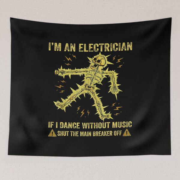Item preview, I'M An Electrician If I Dance Without Music Funny Skeleton designed and sold by KristyCharleen.