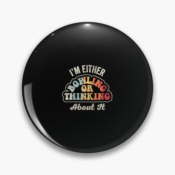 Item preview, I'M Either Bowling Or Thinking About It designed and sold by JuanitaJulia.