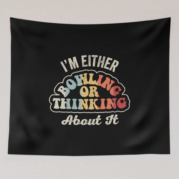Item preview, I'M Either Bowling Or Thinking About It designed and sold by JuanitaJulia.