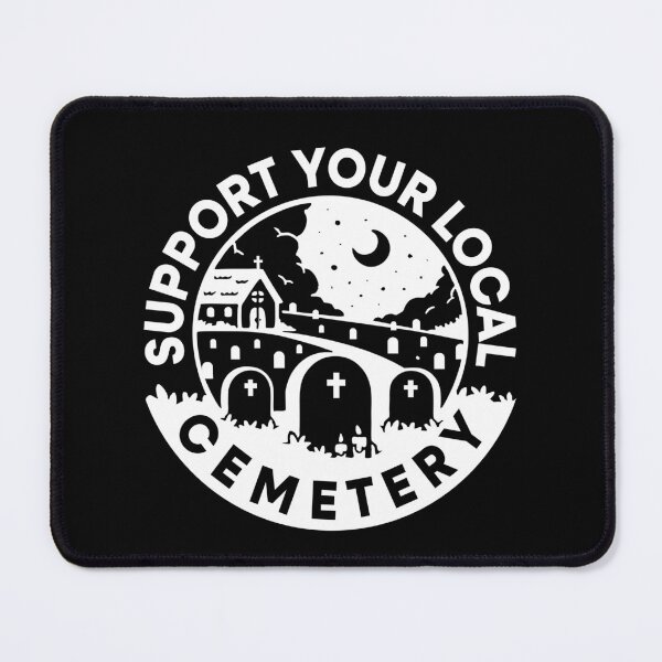 Item preview, Support Your Local Cemetery designed and sold by Limn From Limb.