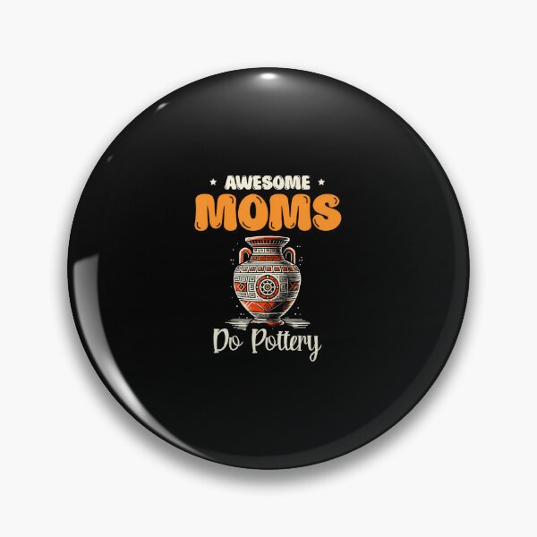 Item preview, Awesome Moms Do Pottery Ceramics Clay Potter Pot Making designed and sold by LorraineRita.
