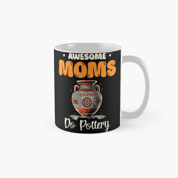 Item preview, Awesome Moms Do Pottery Ceramics Clay Potter Pot Making designed and sold by LorraineRita.