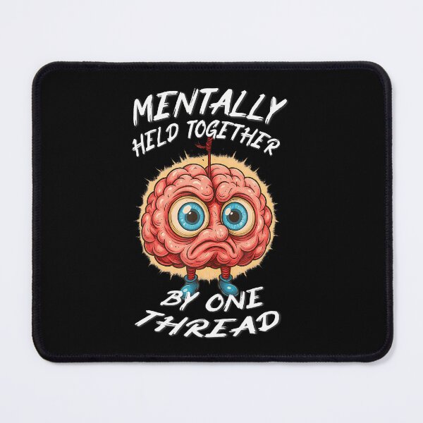 Item preview, Mentally Held Together By One Thread Funny Brain Humor designed and sold by KristinTara.