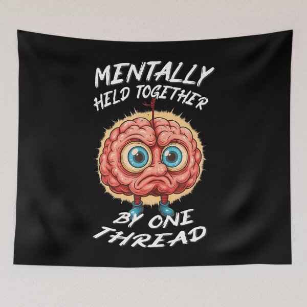 Item preview, Mentally Held Together By One Thread Funny Brain Humor designed and sold by KristinTara.