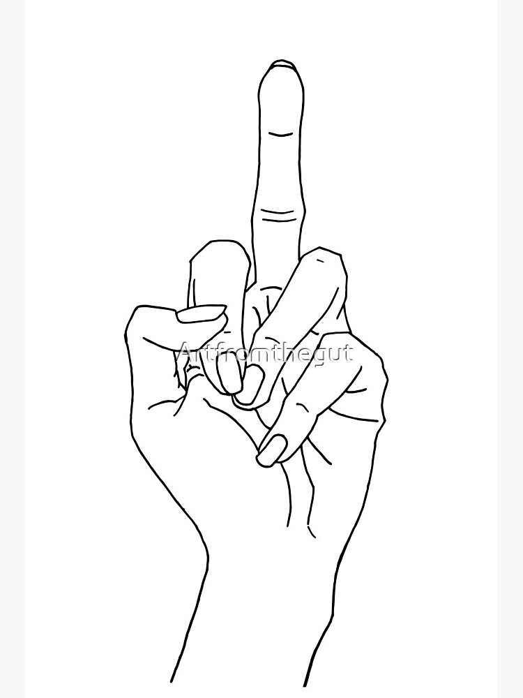 Hand Showing Middle Finger Art Board Print By Artfromthegut Redbubble