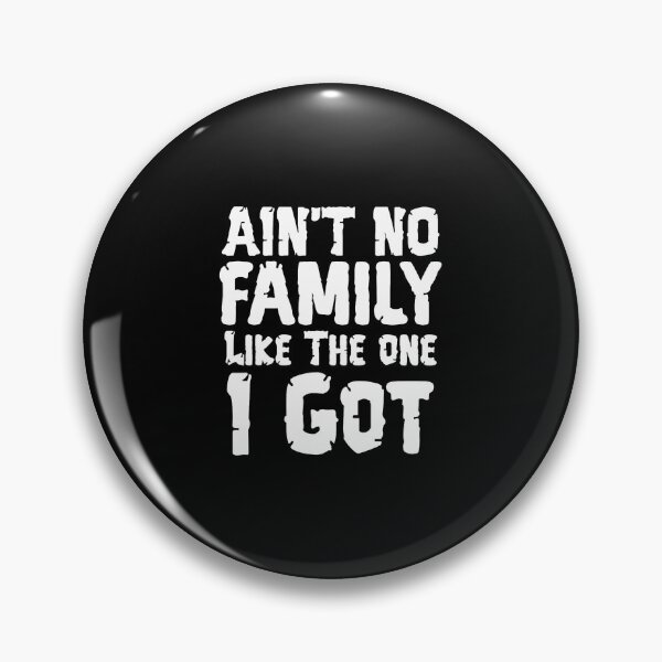 Item preview, Ain't No Family Like The Ones I Got Funny Cousin designed and sold by RebeccaCelia.