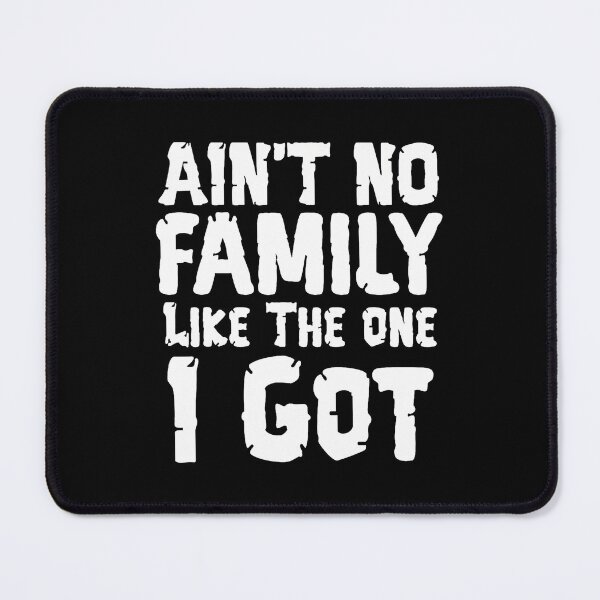 Item preview, Ain't No Family Like The Ones I Got Funny Cousin designed and sold by RebeccaCelia.