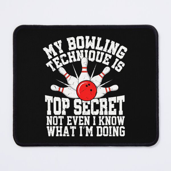Item preview, My Bowling Technique Is Top Secret Funny Bowling Bowler designed and sold by KristinTara.