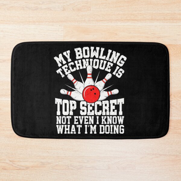 Item preview, My Bowling Technique Is Top Secret Funny Bowling Bowler designed and sold by KristinTara.