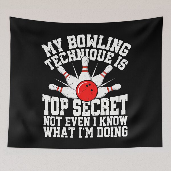 Item preview, My Bowling Technique Is Top Secret Funny Bowling Bowler designed and sold by KristinTara.