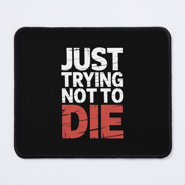 Item preview, Just Trying Not to Die Intense Workout Training designed and sold by skanderio.