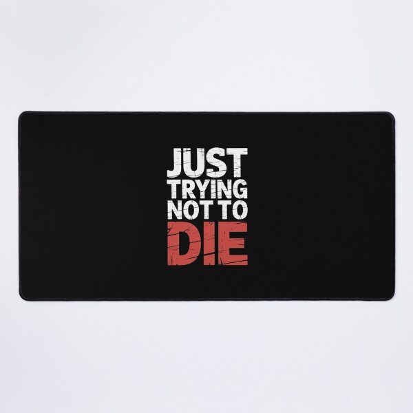 Item preview, Just Trying Not to Die Intense Workout Training designed and sold by skanderio.