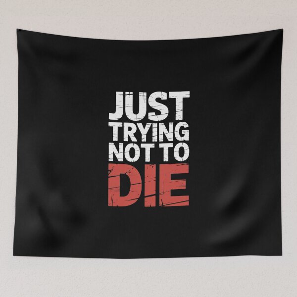 Item preview, Just Trying Not to Die Intense Workout Training designed and sold by skanderio.
