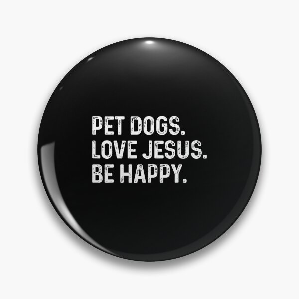 Item preview, Pet Dogs Love Jesus Be Happy Animal Loving Christians designed and sold by LavetaCatherine.