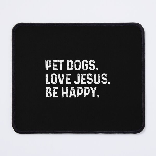 Item preview, Pet Dogs Love Jesus Be Happy Animal Loving Christians designed and sold by LavetaCatherine.