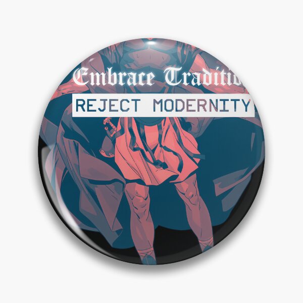 Item preview, Embrace-Tradition-Reject-Modernity designed and sold by HansKrieger.