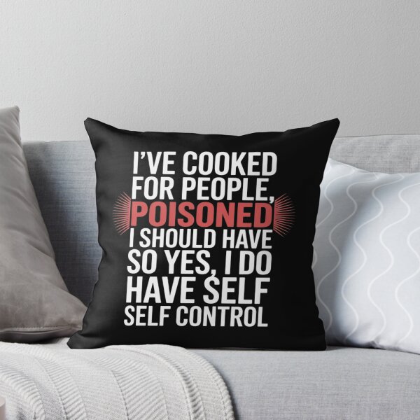 Item preview, I've Cooked For People I Should Have Poisoned So Yes I Do22  designed and sold by RuthGAArt.