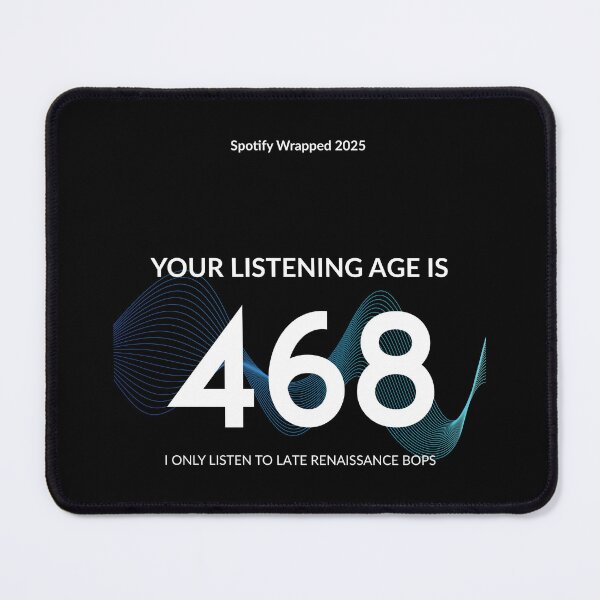 Item preview, Your Listening Age is 468 - Late Renaissance Bops Parody designed and sold by KAYJAY DESIGNS.