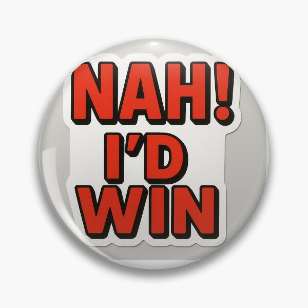 Item preview, Nah! I'd Win designed and sold by Weirdignite.