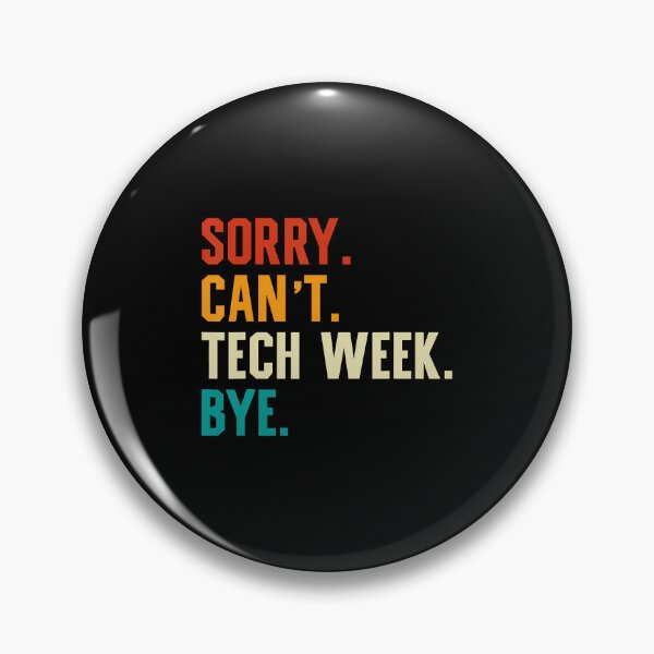 Item preview, Sorry Can't Tech Week Bye Funny Tech Week Theatre Teacher designed and sold by KathleenEliza.
