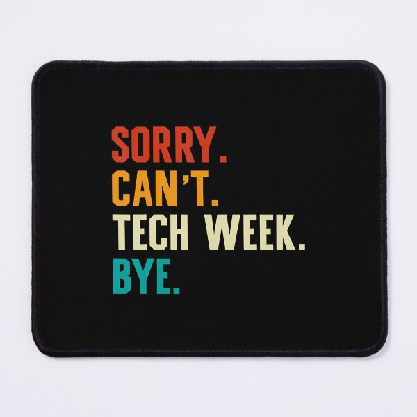 Item preview, Sorry Can't Tech Week Bye Funny Tech Week Theatre Teacher designed and sold by KathleenEliza.