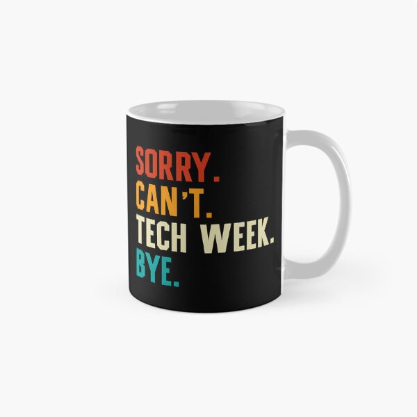 Item preview, Sorry Can't Tech Week Bye Funny Tech Week Theatre Teacher designed and sold by KathleenEliza.