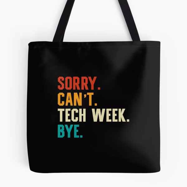Item preview, Sorry Can't Tech Week Bye Funny Tech Week Theatre Teacher designed and sold by KathleenEliza.