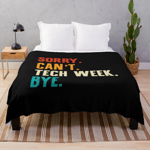 Item preview, Sorry Can't Tech Week Bye Funny Tech Week Theatre Teacher designed and sold by KathleenEliza.