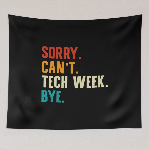 Item preview, Sorry Can't Tech Week Bye Funny Tech Week Theatre Teacher designed and sold by KathleenEliza.