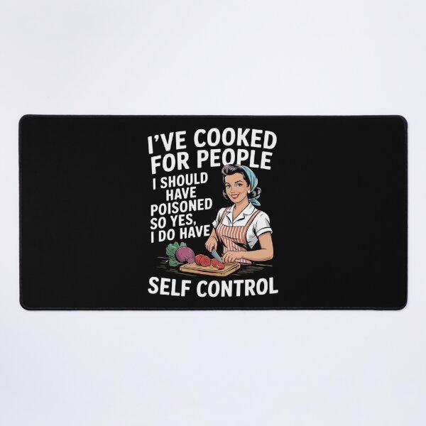 Item preview, I've Cooked For People I Should Have Poisoned So Yes I Do23 designed and sold by RuthGAArt.