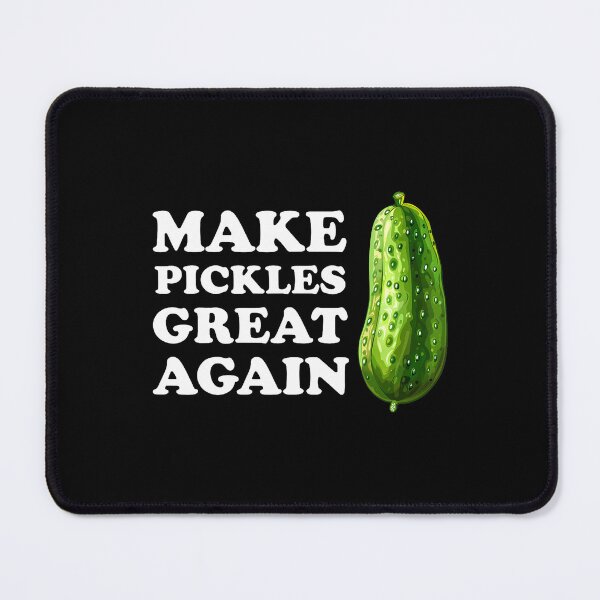 Item preview, Make Pickles Great Again I Just Love Pickle designed and sold by KristinTara.