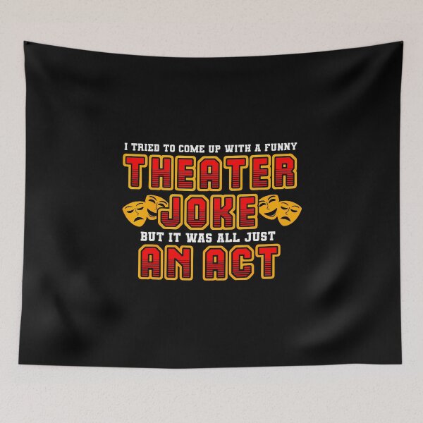 Item preview, Funny Saying It Was All Just An Act Theatre Quote designed and sold by MarianMartha.