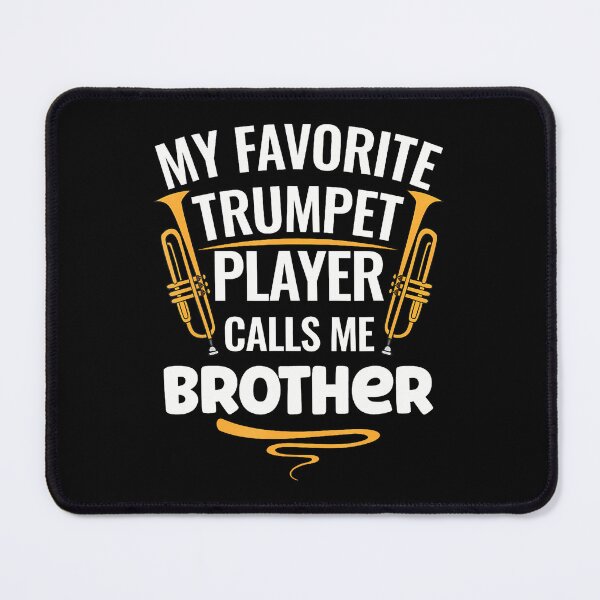 Item preview, My Favorite Trumpet Player Calls Me Brother designed and sold by FlorenceNorma.