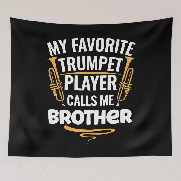 Item preview, My Favorite Trumpet Player Calls Me Brother designed and sold by FlorenceNorma.