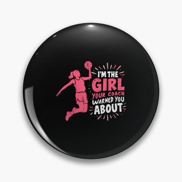Item preview, I'M The Girl Your Coach Warned You About Basketball Player designed and sold by KathleenEliza.