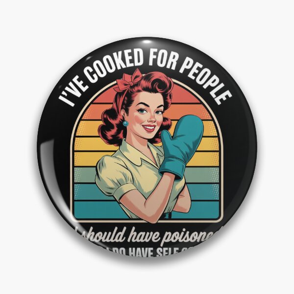 Item preview, I've Cooked For People I Should Have Poisoned So Yes I Do25  designed and sold by RuthGAArt.