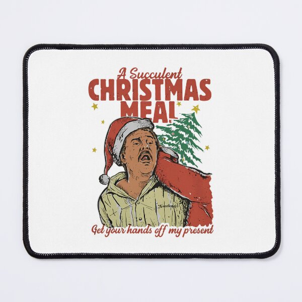 Item preview, Succulent Christmas Meal Funny Holiday Movie Scene designed and sold by barrycantre11.