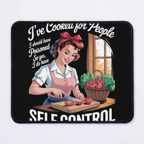 Item preview, I've Cooked For People I Should Have Poisoned So Yes I Do31 designed and sold by RuthGAArt.