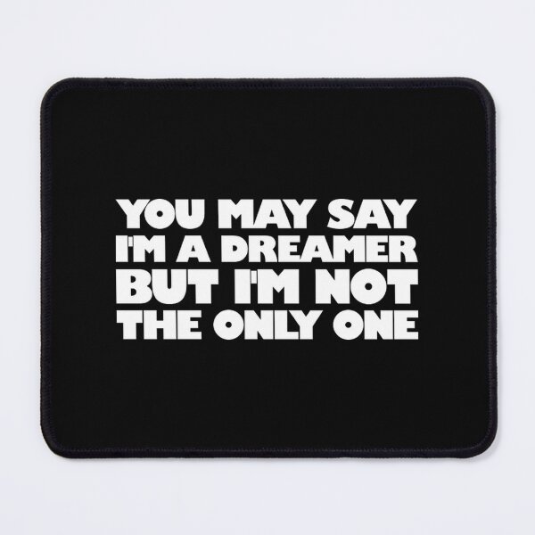 Item preview, Dreamer Quote: Not The Only One By Merch, Limited Edition, Perfect Gift For You And Friends designed and sold by Christina Powers.